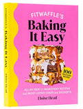 Fitwaffle's Baking It Easy: All My Best 3-Ingredient Recipes and Most-Loved Sweets and Desserts (Easy Baking Recipes, Dessert Recipes, Simple Baking Cookbook, Instagram Recipe Book)