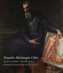 Donatello, Michelangelo, Cellini: Sculptors' Drawings from Renaissance Italy (Isabella Stewart Gardner Museum, Boston)