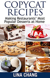 Copycat Recipes: Making Restaurants' Most Popular Desserts at Home (Copycat Cookbooks)
