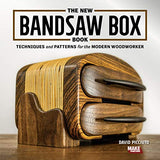 The New Bandsaw Box Book: Techniques & Patterns for the Modern Woodworker