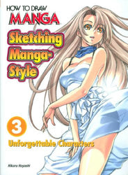 How To Draw Manga: Sketching Manga-Style Volume 3: Unforgettable Characteristics (How to Draw Manga