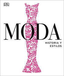 Moda (Fashion): Historia y estilos (DK Definitive Cultural Histories) (Spanish Edition)
