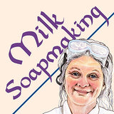Milk Soapmaking: The Smart Guide to Making Milk Soap From Cow Milk, Goat Milk, Buttermilk, Cream, Coconut Milk, or Any Other Animal or Plant Milk (Smart Soap Making)