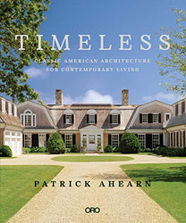Timeless: Classic American Architecture for Contemporary Living (ORO)