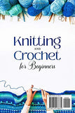Knitting and Crochet for Beginners: 3 Books in 1: The Ultimate Guide to Easy Learn How to Knit & Crochet + Quilting, With Step-By-Step Instructions, Patterns and Creative Stitches.