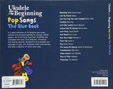 Ukulele from the Beginning - Pop Songs: The Blue Book