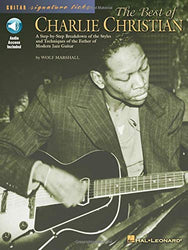 The Best of Charlie Christian: A Step-by-Step Breakdown of the Styles and Techniques of the Father of Modern Jazz Guitar (Guitar Signature Licks)
