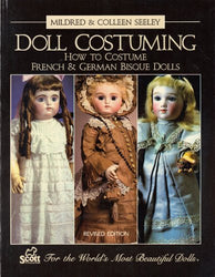 Doll Costuming How to Costume French & German Bisque Dolls