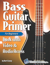 Bass Guitar Primer Book for Beginners: with Online Video & Audio Access
