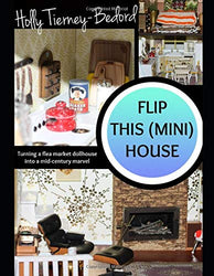 Flip This (Mini) House: Turning a flea market dollhouse into a mid-century marvel
