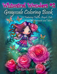 Whimsical Wonders #2 - Grayscale Coloring Book Featuring Fairies, Mermaids, Angels, Witches and More!: Illustrated by Molly Harrison