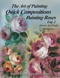 Quick Compositions  Painting Roses Vol. 1: Paint It Simply Concept Lessons