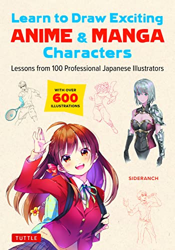 Learn to Draw Exciting Anime & Manga Characters: Lessons from 100 Professional Japanese Illustrators (With 200 Lessons)