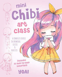 Mini Chibi Art Class: A Complete Course in Drawing Cuties and Beasties (Mini Art)