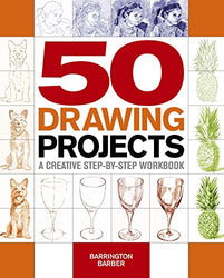 50 Drawing Projects: A creative step-by-step workbook