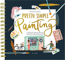 Painting for Beginners: A Modern Gouache and Acrylic Painting Book for Adults (Pretty Simple Painting)