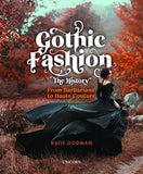 The Gothic Fashion The History: From Barbarians to Haute Couture