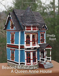 Beaded Miniatures: A Queen Anne House