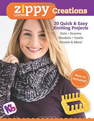ZIPPY Loom Creations: 20 Quick & Easy Knitting Projects