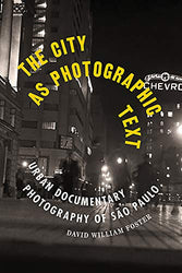 The City as Photographic Text: Urban Documentary Photography of São Paulo (Latinx and Latin American Profiles)