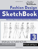 Fashion Design Sketchbook 3: Women’s Wear Fashion Illustration Templates. 12 heads tall Figure. (Fashion Croquis Sketchbooks)
