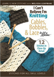 I Can't Believe I'm Knitting Cables, Bobbles & Lace (Leisure Arts #4318)