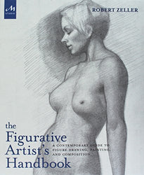 The Figurative Artist's Handbook: A Contemporary Guide to Figure Drawing, Painting, and Composition