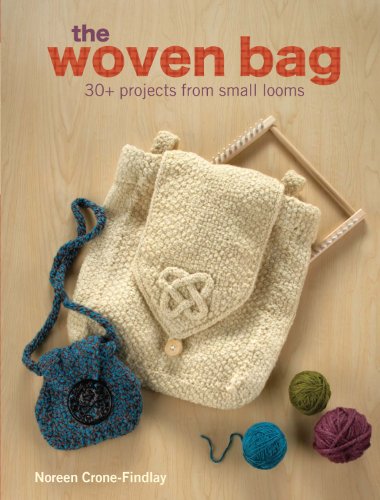 The Woven Bag: 30+ Projects from Small Looms