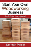 Start Your Own Woodworking Business: Profit from your passion!