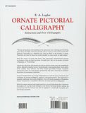 Ornate Pictorial Calligraphy: Instructions and Over 150 Examples (Lettering, Calligraphy, Typography)