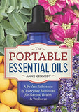 The Portable Essential Oils: A Pocket Reference of Everyday Remedies for Natural Health & Wellness