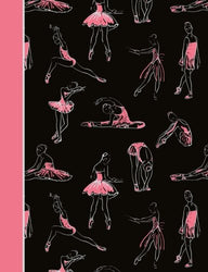 Composition Notebook: Dance Ballet Black and Pink College Ruled Lined Pages Book (7.44 x 9.69)