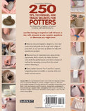 250 Tips, Techniques, and Trade Secrets for Potters: The Indispensable Compendium of Essential Knowledge and Troubleshooting Tips