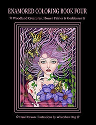Enamored Coloring Book Four: Woodland Creatures, Flower Fairies and Goddesses (Enamored Coloring Book Series)
