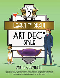 Learn to Draw Art Deco Style Vol. 2: Return Once More to the Glamorous Jazz Age to Learn How to Create Stunning Drawings of Handsome Gents, Their ... Cockta (Learn to Draw Art Deco Vol. 2)