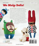 We Make Dolls!: Top Dollmakers Share Their Secrets & Patterns