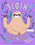 Sloth Coloring Book: A Hilarious Fun Coloring Gift Book for Sloth Lovers & Adults Relaxation with Stress Relieving Sloth Designs and Funny Cute Sloth Quotes