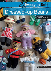 20 to Knit: Dressed-up Bears (Twenty to Make)