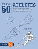 Draw 50 Athletes: The Step-by-Step Way to Draw Wrestlers and Figure Skaters, Baseball and