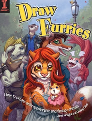 Draw Furries: How to Create Anthropomorphic and Fantasy Animals