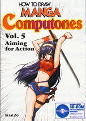 How To Draw Manga Computones Volume 5: Aiming For Action (v. 5)