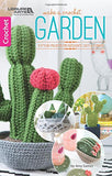 Make A Crochet Garden: 9 Stylish Projects for Succulents, Cacti & Flowers