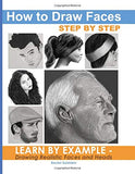 How to Draw Faces Step by Step: Learn by Example - Drawing Realistic Faces and Heads