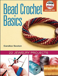 Bead Crochet Basics: 22 Jewelry Projects