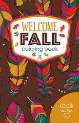 Welcome Fall Coloring Book:32 Designs (Color on the Go)
