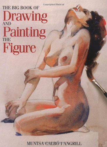 The Big Book of Drawing and Painting the Figure