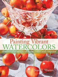 Painting Vibrant Watercolors: Discover the Magic of Light, Color and Contrast by Soon Y. Warren (2011-11-25)