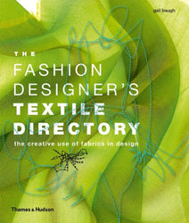 The Fashion Designer's Textile Directory: The Creative Use of Fabrics in Design