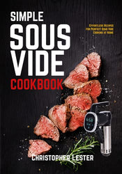 Simple Sous Vide Cookbook: Effortless Recipes for Perfect Sous Vide Cooking at Home (color interior)