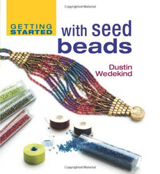 Getting Started with Seed Beads (Getting Started series)